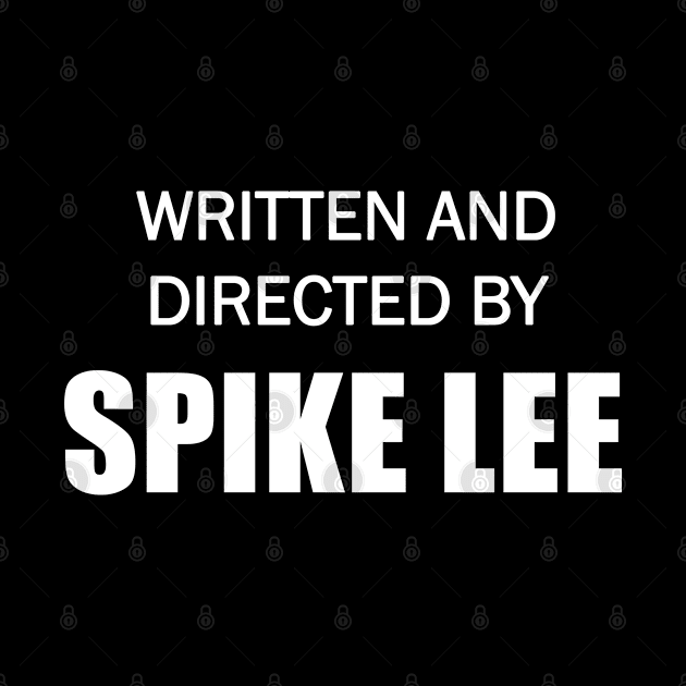 Written and Directed by Spike Lee by Sham