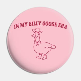 In my silly goose era Pin