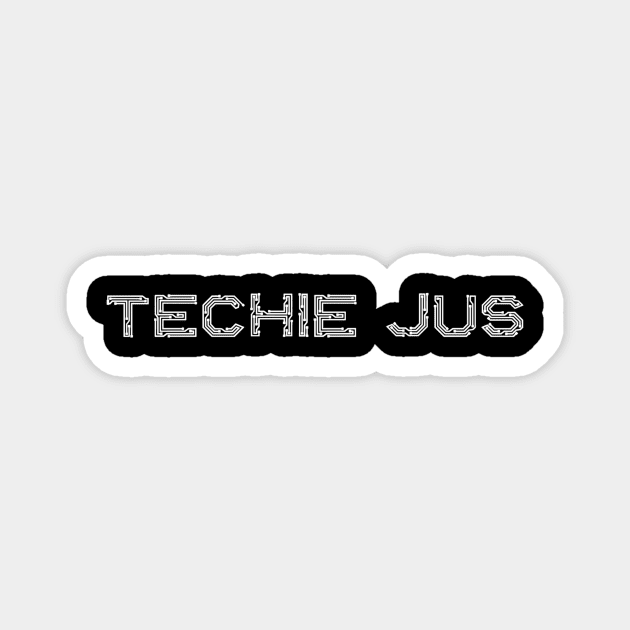 Techie Jus Official Magnet by Justin Stout