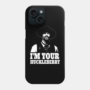 Tombstone - I'm Your Huckleberry Phone Case