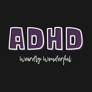 ADHD Weirdly Wonderful T-Shirt