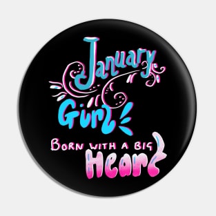 January Girl Born With a Big Heart Pin