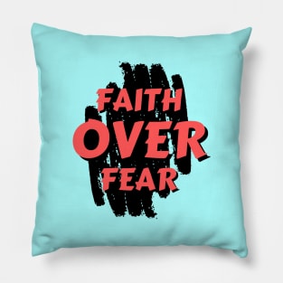 Faith Over Fear | Christian Saying Pillow