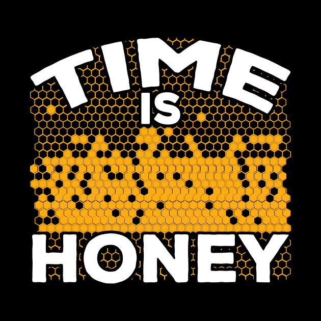 Time Is Honey Beekeeping Beekeeper Gift by Dolde08