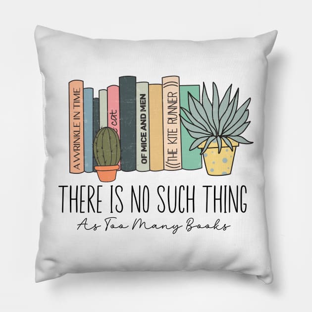 There Is No Such Thing As Too Many Books Lover Librarian Pillow by Zakzouk-store