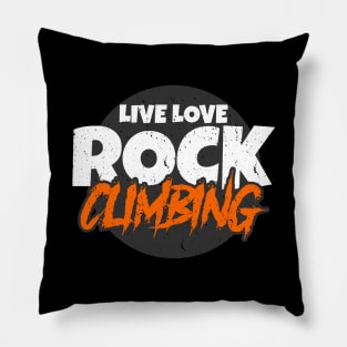 Awesome Live Love Rock Climbing Rockclimber Pillow