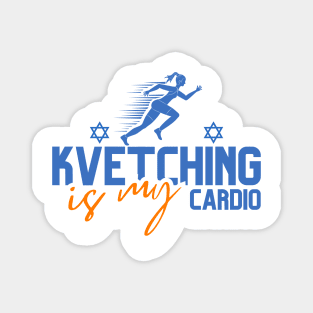 Kvetching Is My Cardio Magnet