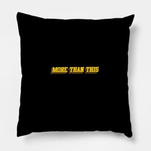 more than this Pillow