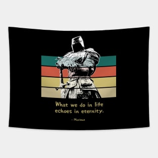 Warriors Quotes VII: "What we do in life, echoes in eternity" Tapestry