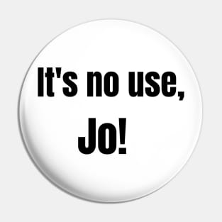 It's No Use Jo Pin