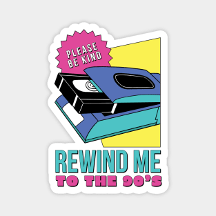 Be Kind Rewind Me to the 90s // Funny Retro VCR Videotape // 90s Nostalgia Magnet