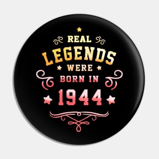 Legends were born in 1944 Vintage 80th Birthday 80 Years Old Pin