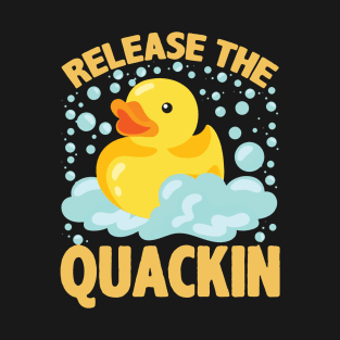 Release The Quackin Rubber Duck T-Shirt