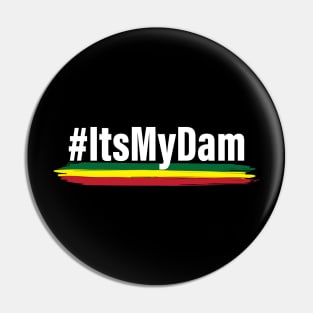 #ItsMyDam (Its My Dam, Grand Ethiopian Renaissance Dam) Pin