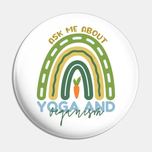 Ask Me About Yoga And Veganism Pin