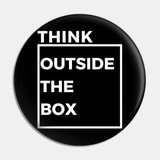 THINK OUTSIDE THE BOX Pin