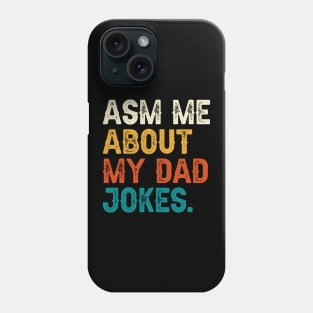 Ask Me About My Dad Jokes Phone Case