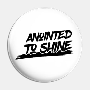 Annointed to Shine (Black) Pin