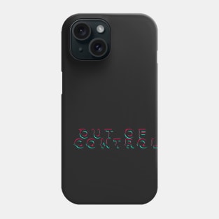 Out of Control Phone Case