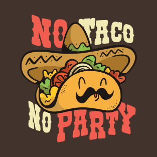 No Taco No Party Mexican Taco Party T-Shirt