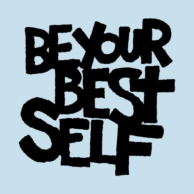 Be Your Best Self by MatthewTaylorWilson