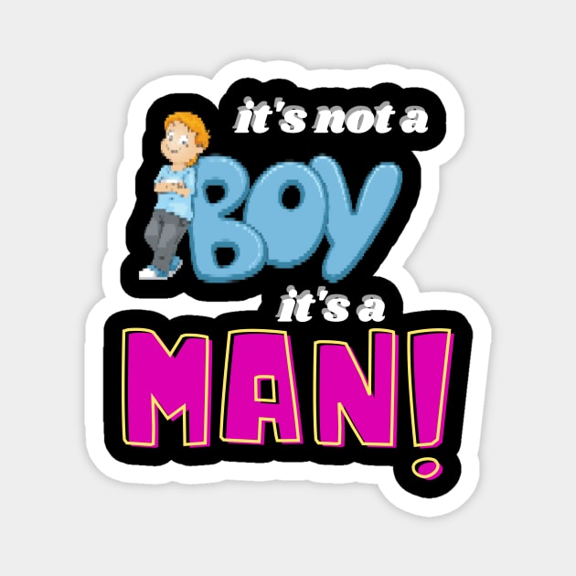 Its not a boy its a men Magnet by malbajshop