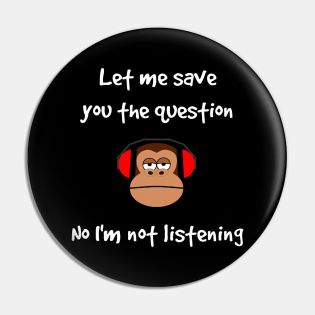 Funny Gorilla I'm Not Listening Pin by egcreations