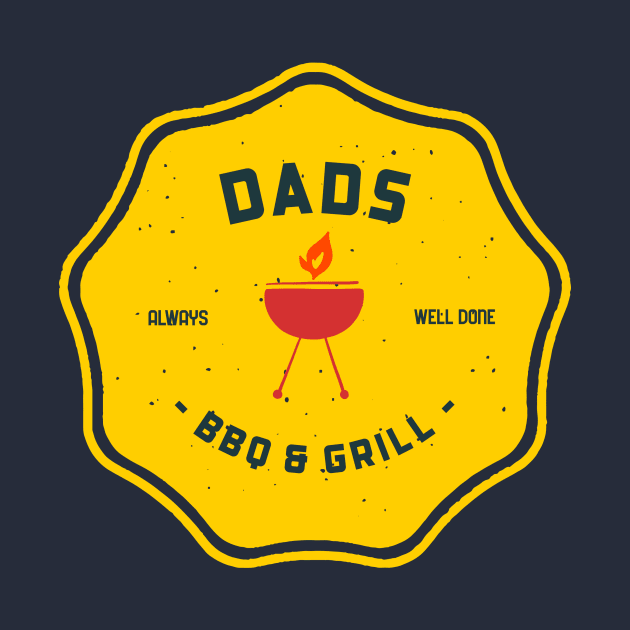 DADS BBQ AND GRILL ALWAYS WELL DONE by TeeNZ