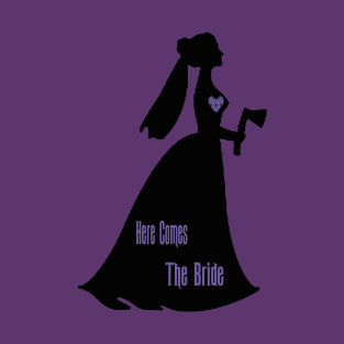 Here comes the Bride T-Shirt