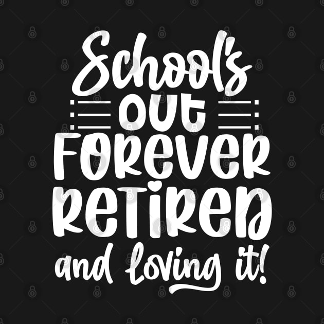 School's out forever retired and loving it by Weekend Warriors 