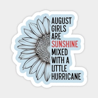 August Girls Are Sunshine Mixed With A Little Hurricane Magnet