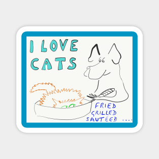 I Love Cats I Love Dogs Magnet