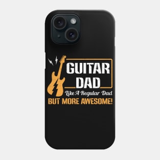 Guitar Dad Like A Regular Dad But More Awesome Phone Case