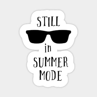 Still in Summer Mode Magnet