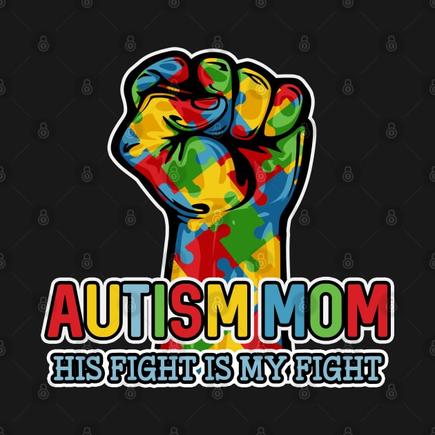 Autism Mom His Fight Is My Fight by RadStar