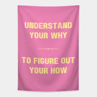 "UNDERSTAND YOUR WHY" -Inspirational motivation quote Tapestry