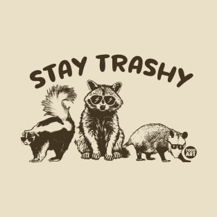STAY TRASHY T-Shirt