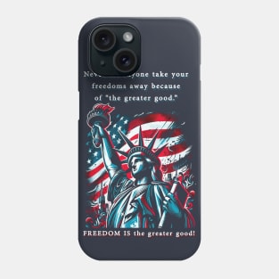 The Greater Good Phone Case