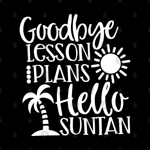 Goodbye Lesson Plans, Hello Suntan by ZimBom Designer