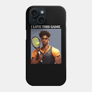 I love This Game of Tennis Phone Case