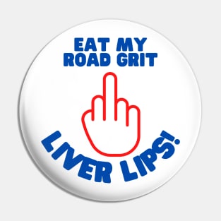 Eat My Road Grit Liver Lips! - Funny Clark Griswold Quote Pin