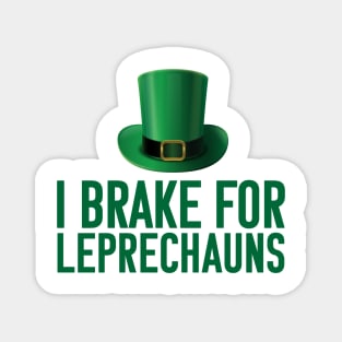 St. Patrick's Day - I brake for Leprechauns Magnet