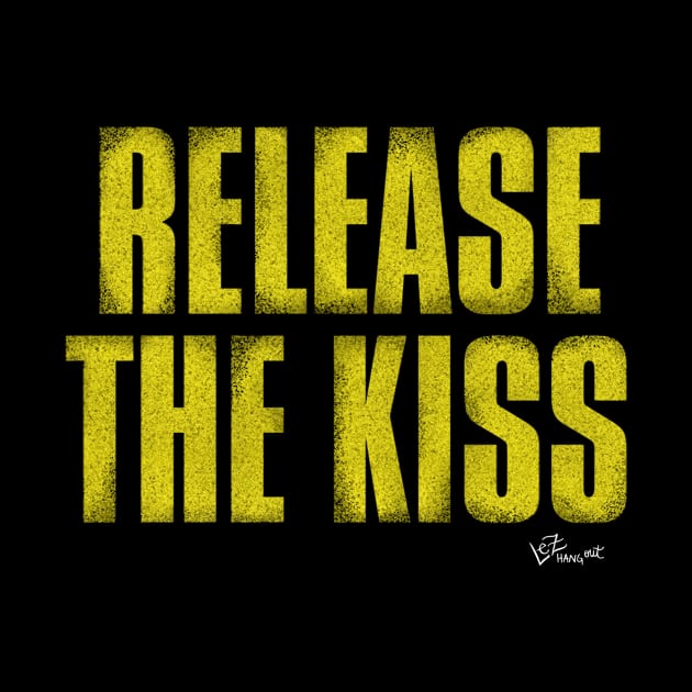 Release The Kiss by Lez Hang Out 