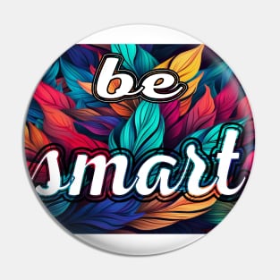 Be Smart Pin