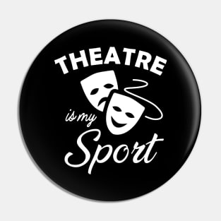 Theatre is my sport Pin