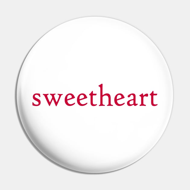 Sweetheart simple word Pin by LND4design