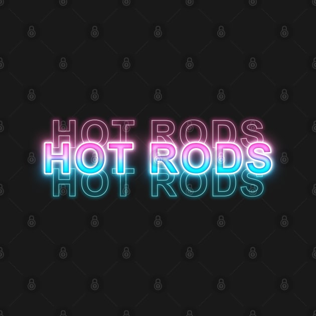 Hot Rods by Sanzida Design