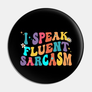 I speak fluent sarcasm Funny sarcastic fun Pin
