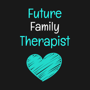 Future Family Therapist T-Shirt