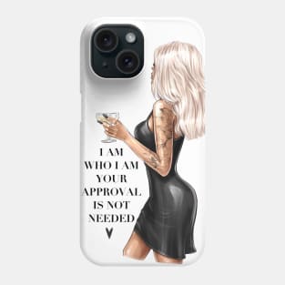 I Am Who I Am Your Approval Is Not Needed Phone Case